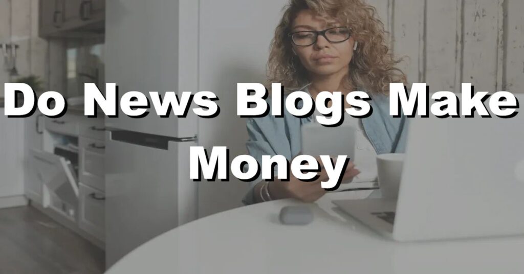 do news blogs make money