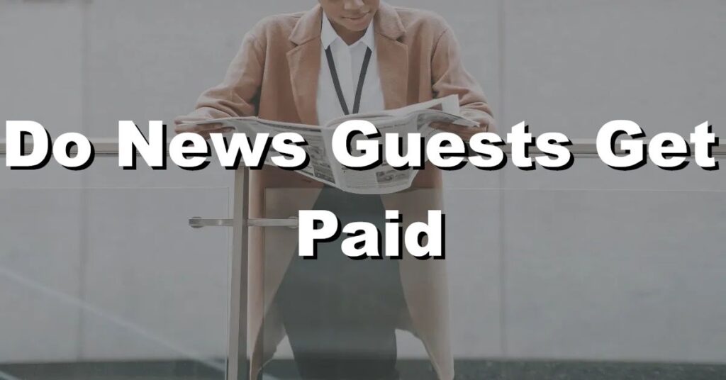 do news guests get paid