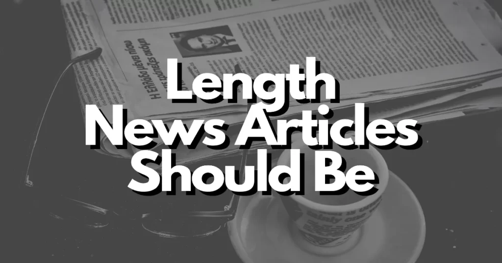 how long should news articles be
