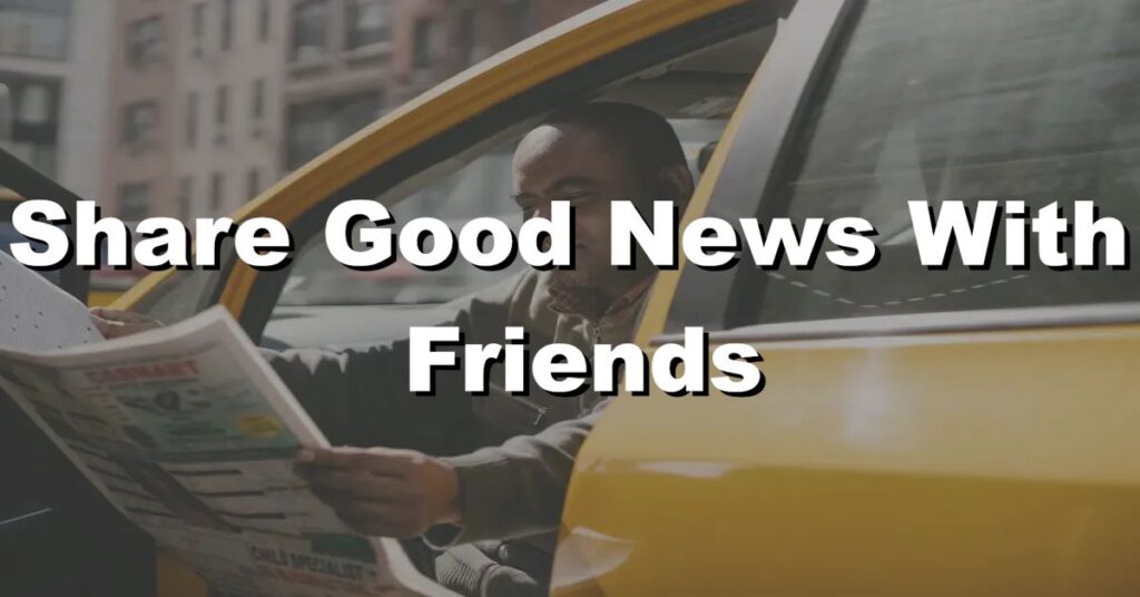 should you share good news with friends