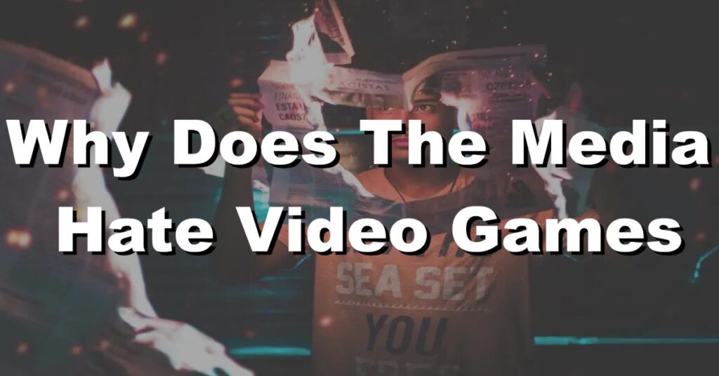 why does the media hate video games